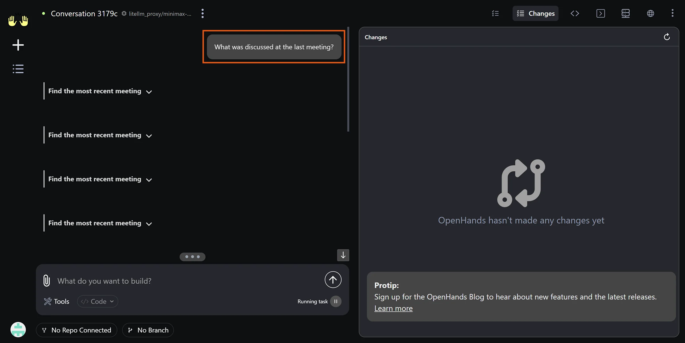 OpenHands conversation showing the query 'What was discussed at the last meeting?' with multiple Find the most recent meeting tool calls in progress